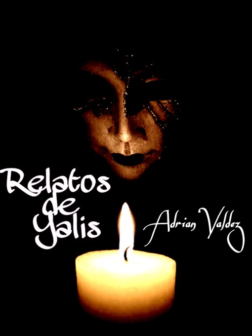 Title details for Relatos de Yalis by Adrian Valdez - Available